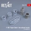 RESKIT RSU48-0178 F-100 Super Sabre late exhaust nozzle for Trumpeter kit 1/48